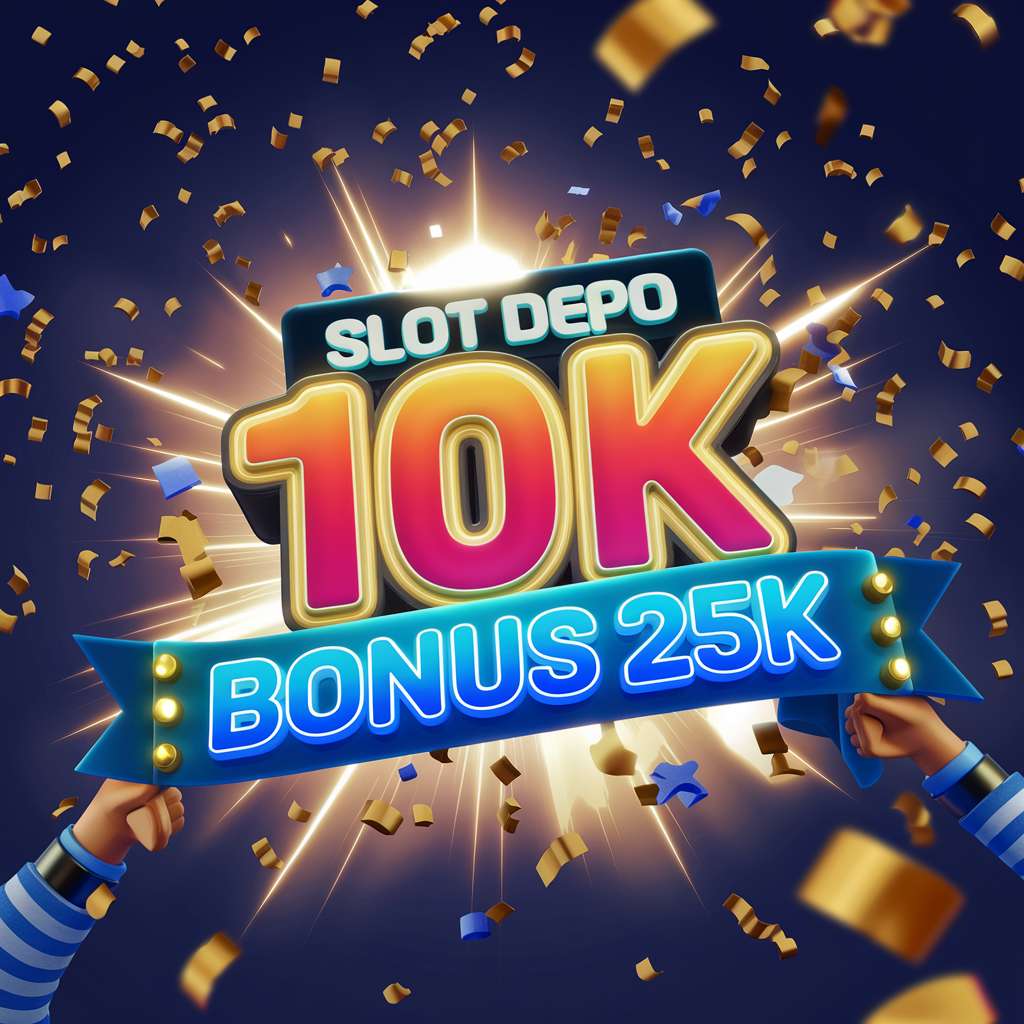 LINK 25 BONUS 25 ⏰ SLOT GACOR Depo 25 Bonus 25 & Link Daftar